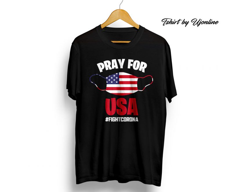 PRAY FOR USA FIGHT CORONA VIRUS commercial use t-shirt design