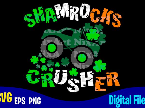 Shamrocks crusher, patricks truck, patricks day, shamrock, truck svg, funny patricks day design svg eps, png files for cutting machines and print t shirt designs