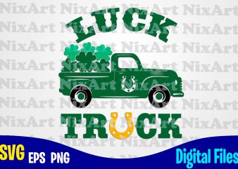 Luck Truck, Patricks day, Shamrock, Shamrock svg, Funny Patricks day design svg eps, png files for cutting machines and print t shirt designs for sale t-shirt design png