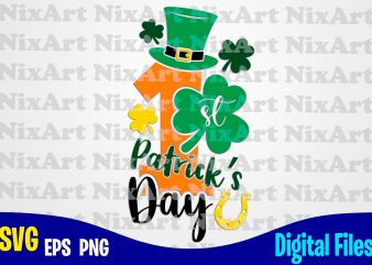 First Patrick’s day, Patricks day, Shamrock, Shamrock svg, Funny Patricks day design svg eps, png files for cutting machines and print t shirt designs for