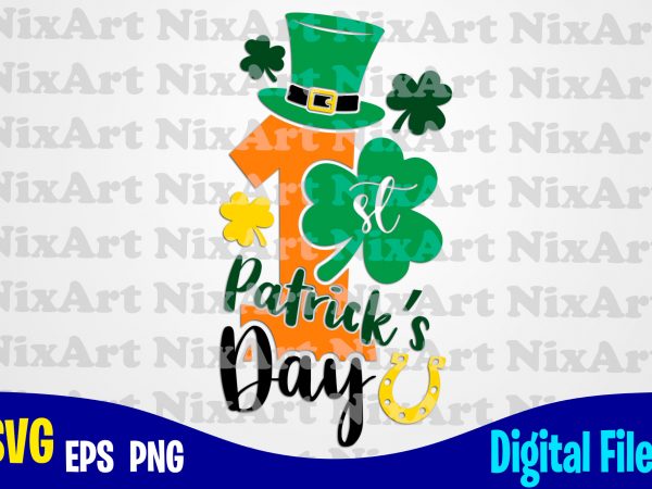 First patrick’s day, patricks day, shamrock, shamrock svg, funny patricks day design svg eps, png files for cutting machines and print t shirt designs for