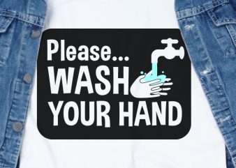 Please Wash Your Hand SVG – corona – covid 19 – commercial use t-shirt design