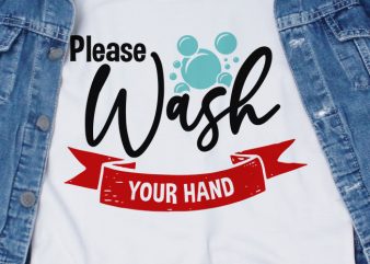 Please Wash Your Hand SVG – corona – covid 19 – t-shirt design for commercial use