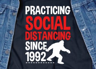 Practicing social distancing since 1992 – corona virus – funny t-shirt design – commercial use