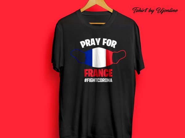Pray for france fight corona buy t shirt design