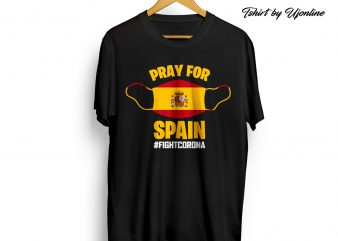 Pray For Spain Fight Corona t shirt design for sale