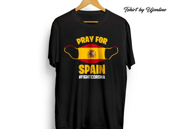 Pray for spain fight corona t shirt design for sale