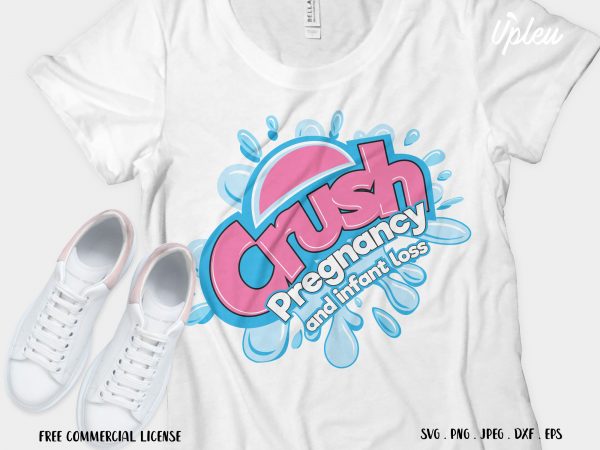 Crush pregnancy and infant loss graphic t-shirt design