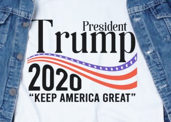 President Trump 2020 – Trump – America – commercial use t-shirt design