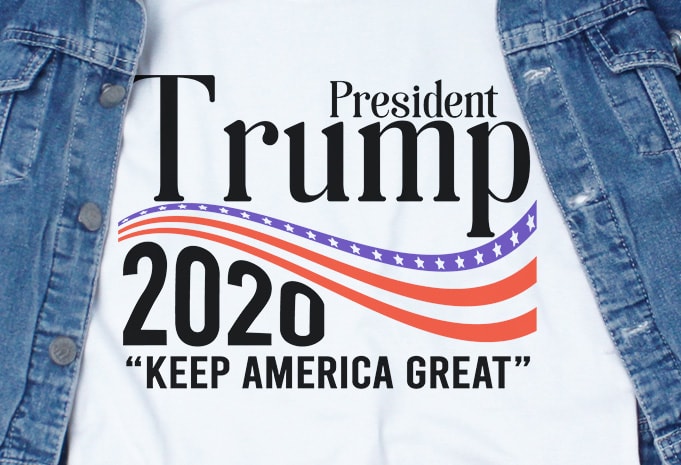 President Trump 2020 – Trump – America – commercial use t-shirt design