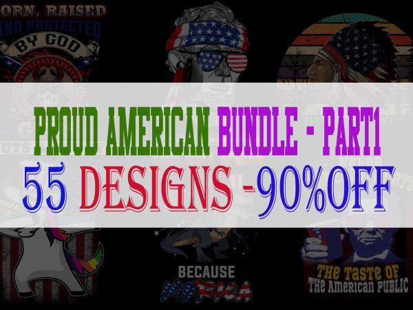 Proud american bundle part 1 – 55 designs – 90% off