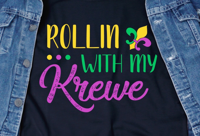 Rollin With My Krewe SVG – Mardi Gras – Funny Tshirt Design