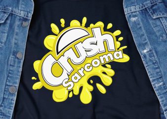 Crush Sarcoma SVG – Awareness – Cancer – commercial use t-shirt design