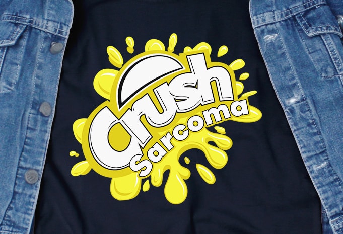 Crush Sarcoma SVG – Awareness – Cancer – commercial use t-shirt design
