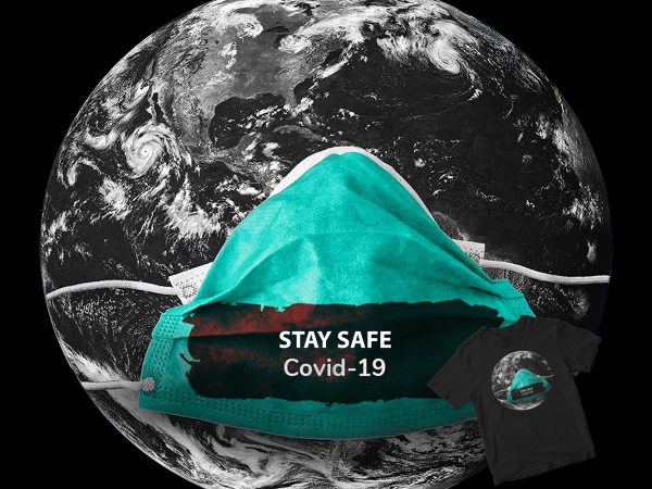 Stay safe the world t-shirt design for commercial use
