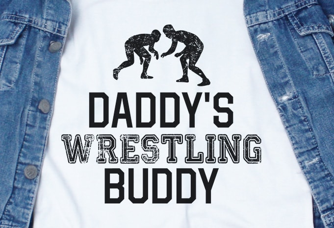 Daddy’s Wrestling Buddy SVG – Sport – Funny Tshirt Design