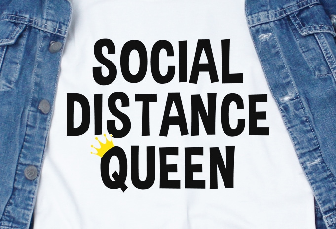 Social distance queen – corona virus – funny t-shirt design – commercial use