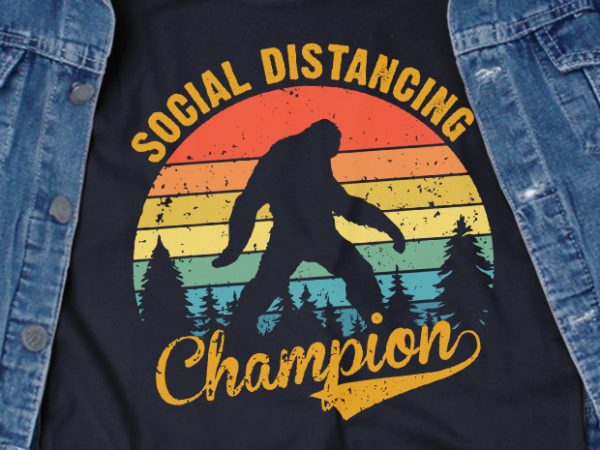 Social distancing champion – funny t-shirt design – commercial use
