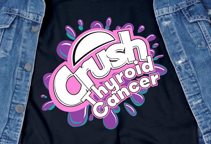 Crush Thyroid Cancer – awareness – t-shirt design for commercial use