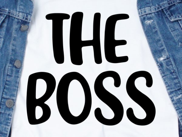 The boss svg – couple – valentine – love buy t shirt design artwork