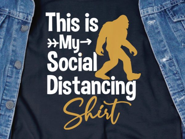 This is my social distancing shirt – corona virus – funny t-shirt design – commercial use