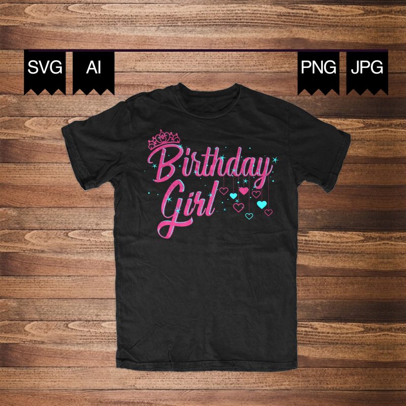 Birthday Girl t-shirt design for sale