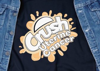 Crush Uterine Cancer SVG – Awareness – Cancer – commercial use t-shirt design