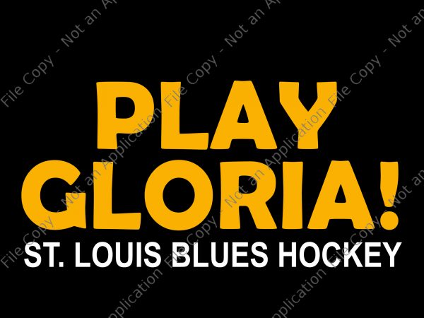 Play gloria, play gloria svg, play gloria png,st louis hockey svg,st louis hockey design, blues gloria svg, blues gloria svg buy t shirt design artwork