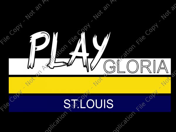 Play gloria, play gloria svg, play gloria png,st louis hockey svg,st louis hockey design, blues gloria svg, blues gloria svg buy t shirt design