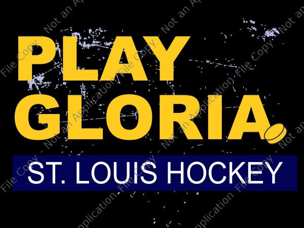 Play gloria, play gloria svg, play gloria png,st louis hockey svg,st louis hockey design, blues gloria svg, blues gloria svg t-shirt design for sale