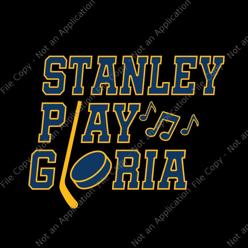 Play gloria, play gloria svg, play gloria png,st louis hockey svg,st louis hockey design, blues gloria svg, blues gloria svg t shirt design to buy