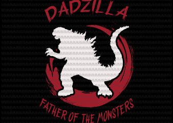 Dadzilla father of the monsters Retro Vintage Sunset, Dadzilla vector, Dadzilla png, svg, dxf, eps, ai file t-shirt design for sale