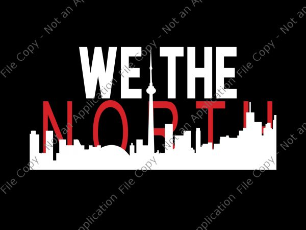 We the north svg, we the north png,toronto raptors svg,toronto raptors png,toronto raptors cut file,toronto raptors vector, toronto raptors logo svg, toronto raptors logo t-shirt