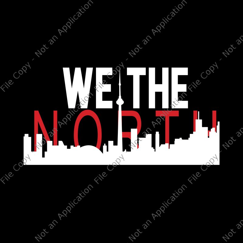 We the north svg, we the north png,toronto raptors svg,toronto raptors png,toronto raptors cut file,toronto raptors vector, toronto raptors logo svg, toronto raptors logo t-shirt