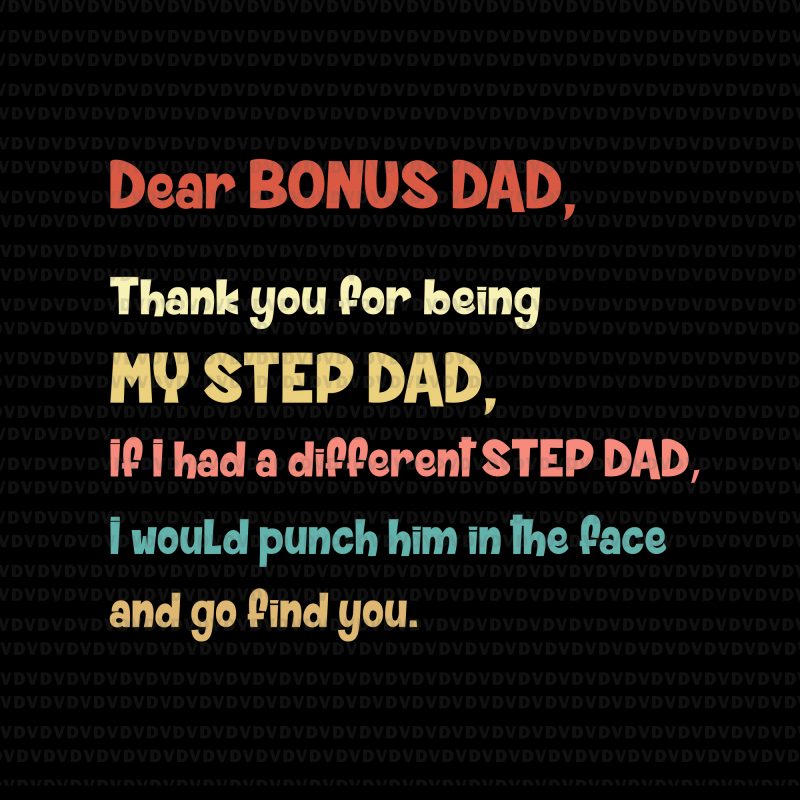 Dear bonus dad thank you for being my step dad svg, step dad svg, step dad. bonus dad, bonus dad svg, father's day, father's day