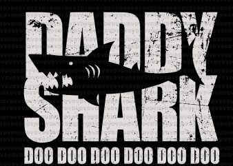 Daddy shark doo doo doo svg, shark doo daddy, daddy shark svg, t-shirt design for commercial use