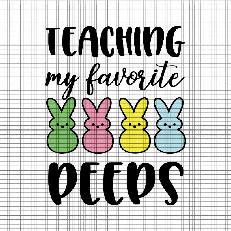 Teaching My Favorite Peeps Easter Bunny svg,Teaching My Favorite Peeps Easter Bunny png,Teaching My Favorite Peeps Easter Bunny ,Teaching My Favorite Peeps Easter Bunny Egg