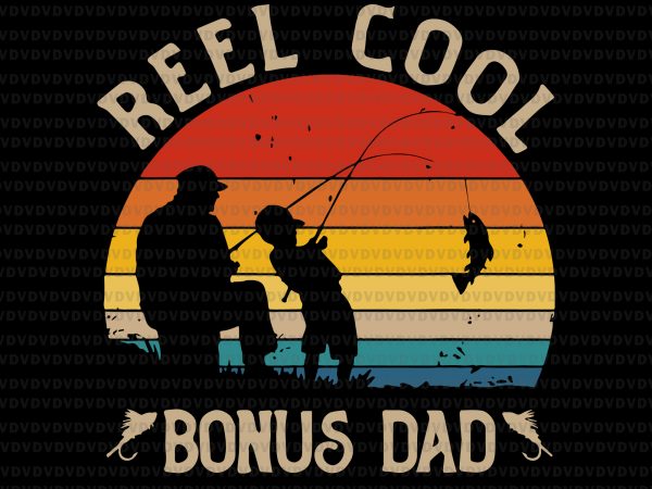 Reel cool bonus dad svg,reel cool bonus dad png,reel cool bonus dad vector,reel cool bonus dad design png,reel cool bonus dad,reel cool bonus dad vintage