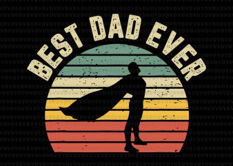 Best dad ever svg, best dad ever vintage svg,best dad ever vintage png,best dad ever vintage,best dad ever png,best dad ever vintage, fathe’s day svg, t shirt template