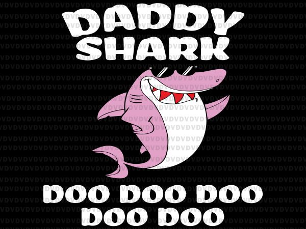 Daddy shark, daddy shark doo doo doo svg, daddy shark png, daddy shark svg, daddy shark vector, devon, shark doo daddy, shark svg, shark vector,