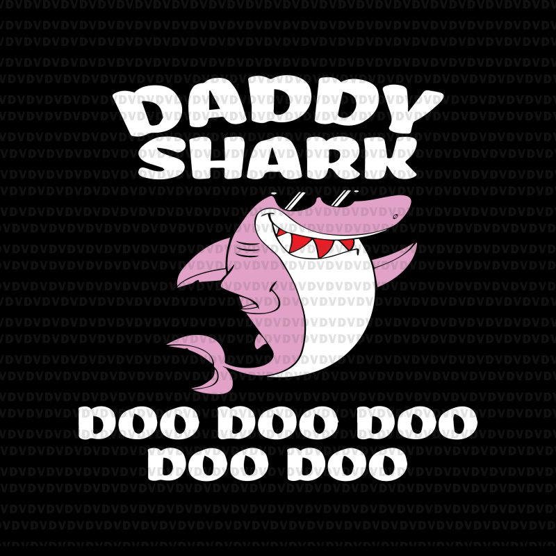 daddy shark, Daddy shark doo doo doo svg, daddy shark png, Daddy shark svg, daddy shark vector, Devon, shark doo daddy, shark svg, shark vector,