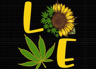 Just a girl who loevs cannabis sunflower weed png,just a girl who loevs cannabis sunflower weed design,just a girl who loevs cannabis sunflower weed vector,just