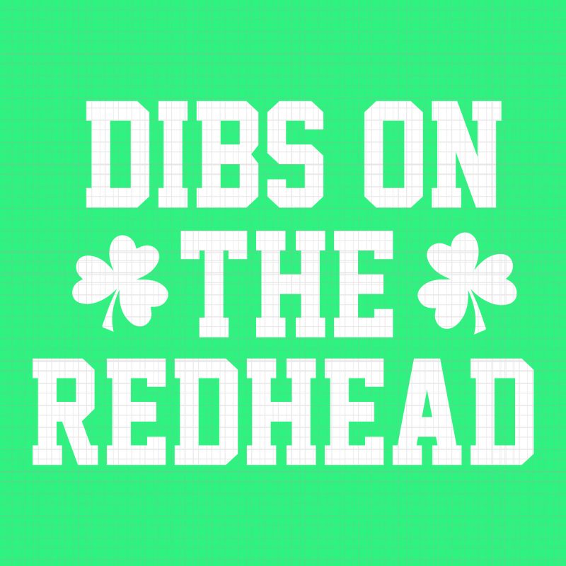 Dibs On The Redhead SVG,Dibs On The Redhead PNG,Dibs On The Redhead,Dibs On The Redhead St patrick's day svg, Dibs On The Redhead irish svg,Dibs