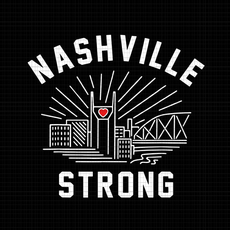 Nashville strong SVG,Nashville strong PNG, Nashville strong SHIRT