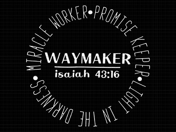 Miracle worker promise keeper waymaker svg,miracle worker promise keeper waymaker png,miracle worker promise keeper waymaker,miracle worker promise keeper waymaker shirt,miracle worker promise keeper waymaker design