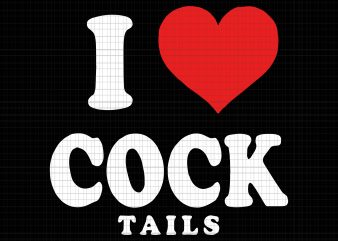 I Love Cocktails Funny Pun Sexual Innuendo Drinking Vintage SVG, I Love Cocktails Funny Pun Sexual Innuendo Drinking Vintage PNG,I Love Cocktails Funny Pun Sexual