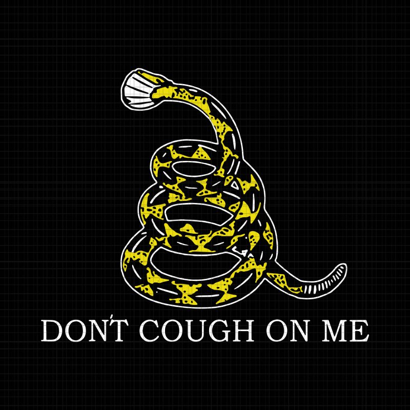 Don't Cough On Me Snake SVG, Don't Cough On Me Snake PNG, Don't Cough On Me Snake, Don't Cough On Me Snake SHIRT,Don't Cough On