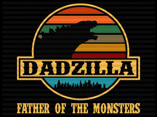 Dadzilla father of the monsters retro vintage sunset, dadzilla vector, dadzilla png, svg, dxf, eps, ai file design for t shirt