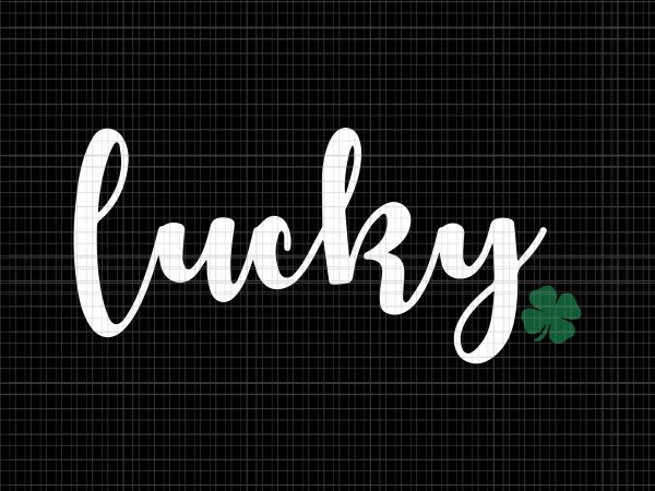 Lucky shamrock svg, lucky svg, lucky irish, lucky shamrock, lucky shamrock st patricks day irish asm graphic, lucky shamrock commercial use t-shirt design