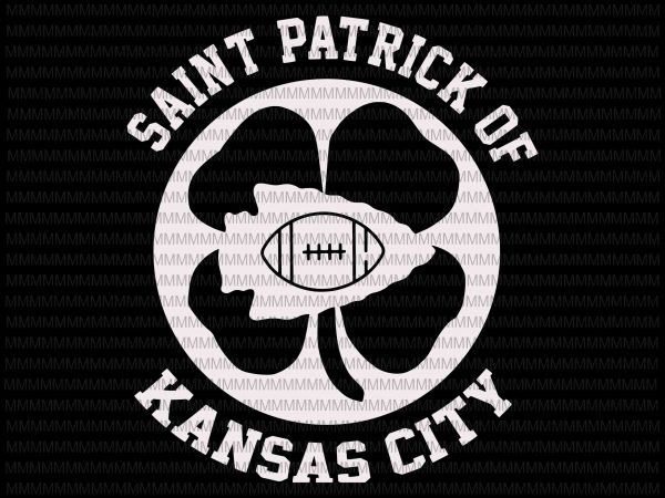 St patrick of kansas city football svg, kansas city chiefs vector, svg, png, dxf, eps file buy t shirt design